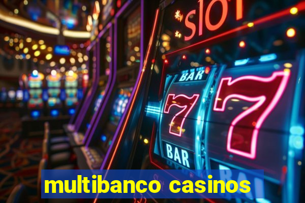 multibanco casinos